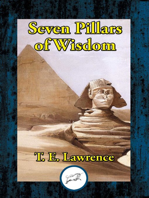 Title details for Seven Pillars of Wisdom by T. E. Lawrence - Available